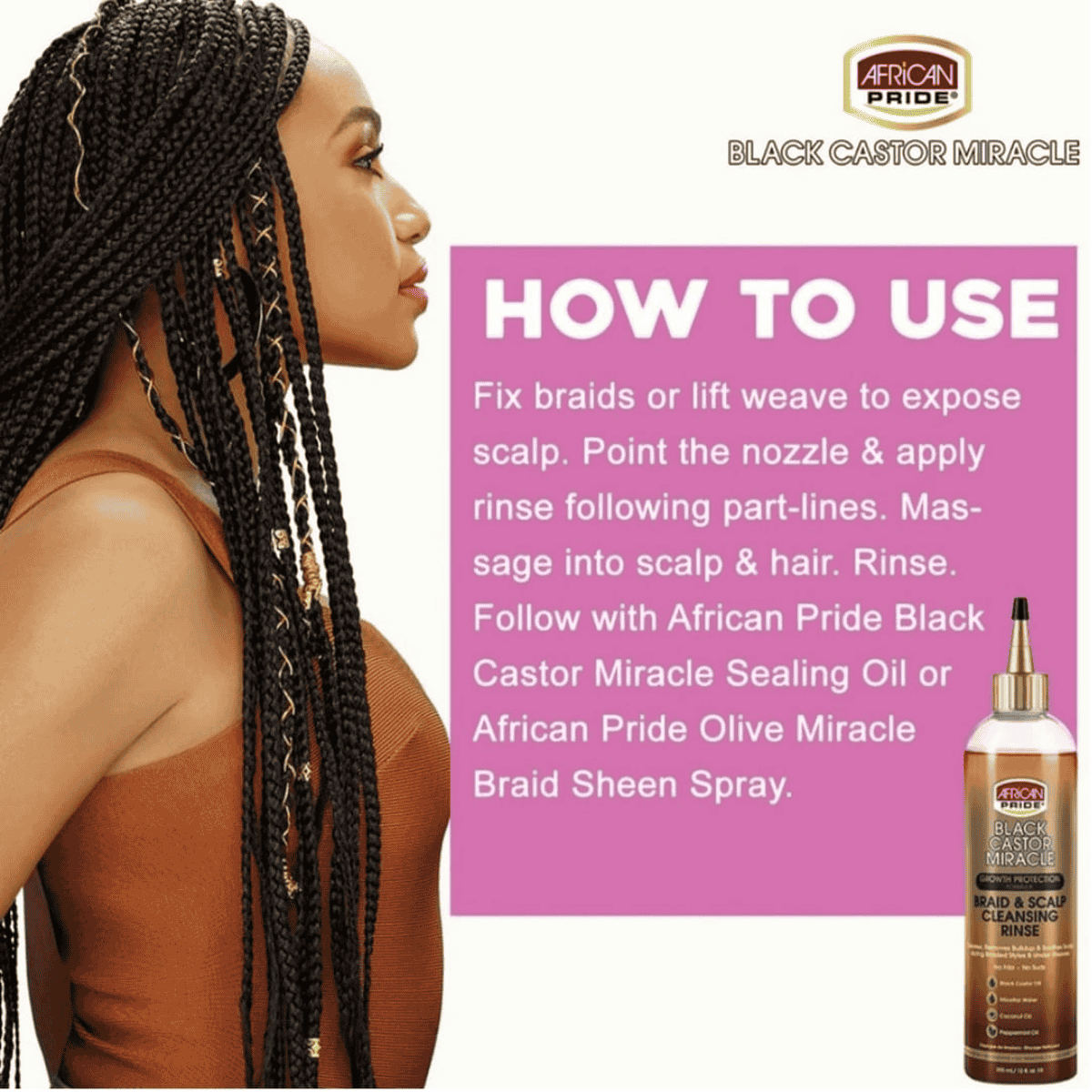 Comprar African Pride Black Castor Miracle Braid & Scalp Cleansing Rinse. Si buscas un producto efectivo y práctico para mantener tu cuero cabelludo limpio mientras llevas trenzas o estilos protectores, has llegado al lugar indicado. En Onlineshoppingcenterg, te ofrecemos el African Pride Black Castor Miracle Braid & Scalp Cleansing Rinse, una solución ideal para una limpieza profunda sin necesidad de enjuagar.  ¿Qué es el African Pride Black Castor Miracle Braid & Scalp Cleansing Rinse? El African Pride Black Castor Miracle Braid & Scalp Cleansing Rinse es un limpiador sin enjuague diseñado específicamente para el cuero cabelludo y las trenzas. Este producto elimina residuos, calma el cuero cabelludo y deja una sensación de frescura. Su fórmula incluye ingredientes clave como:  Aceite de ricino negro jamaicano (Black Castor Oil): Nutre el cuero cabelludo y fortalece el cabello.  Aceite de oliva (Olive Miracle): Aporta hidratación y brillo.  Beneficios principales: Limpieza efectiva sin necesidad de agua.  Calma la irritación del cuero cabelludo.  Ideal para estilos protectores como trenzas, rastas y tejidos.  ¿Cómo usar el African Pride Cleansing Rinse? Utilizar el African Pride Black Castor Miracle Braid & Scalp Cleansing Rinse es muy sencillo:  Agita bien el producto antes de usar.  Aplica directamente sobre el cuero cabelludo, enfocándote en las áreas que necesiten limpieza.  Usa una toalla o paño suave para retirar los residuos.  Es el complemento perfecto para mantener tus trenzas limpias y frescas entre lavados.  ¿Por qué elegir African Pride Black Castor Miracle Braid & Scalp Cleansing Rinse? Este producto es una opción ideal para quienes buscan comodidad y eficacia. A continuación, te damos razones para elegirlo:  Fórmula innovadora: Diseñada para eliminar suciedad y acumulación sin dañar tus trenzas o estilos protectores.  Marca confiable: African Pride es conocida por sus productos de alta calidad como el African Pride Shea Miracle, el Feel It Formula African Pride, y el African Pride Olive Miracle.  Práctico y fácil de usar: Perfecto para personas con agendas ocupadas que buscan soluciones rápidas y efectivas.  Dónde comprar African Pride Black Castor Miracle Braid & Scalp Cleansing Rinse En Onlineshoppingcenterg, te facilitamos la compra del African Pride Black Castor Miracle Braid & Scalp Cleansing Rinse 355ml. Nuestra tienda ofrece:  Precios competitivos.  Envíos rápidos y seguros.  Atención personalizada para resolver tus dudas.  No pierdas la oportunidad de adquirir este limpiador sin enjuague y darle a tu cuero cabelludo el cuidado que merece. ¡Haz tu pedido hoy mismo!  Productos relacionados Si te encanta este producto, también podrían interesarte:  African Pride Braid Spray: Ideal para mantener tus trenzas hidratadas.  African Pride Shampoo: Para una limpieza profunda cuando necesites lavar tu cabello por completo.  African Pride Castor Oil: Un aceite nutritivo que fortalece y protege tu cabello.  Preguntas frecuentes ¿Es seguro usar este producto todos los días? Sí, el African Pride Cleansing Rinse es lo suficientemente suave para un uso frecuente.  ¿Funciona para otros estilos además de las trenzas? Sí, también es adecuado para rastas, tejidos y otros estilos protectores.  ¿Cuánto producto debo usar? Con una pequeña cantidad es suficiente para limpiar áreas específicas del cuero cabelludo.  En Onlineshoppingcenterg, nos preocupamos por ofrecerte los mejores productos para el cuidado de tu cabello. Compra hoy el African Pride Black Castor Miracle Braid & Scalp Cleansing Rinse y disfruta de un cuero cabelludo limpio y saludable sin esfuerzo.